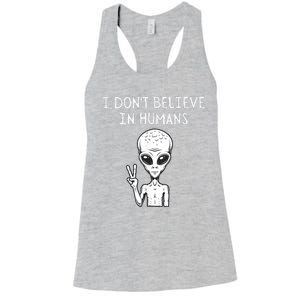 I Dont Believe In Humans Funny Alien UFO Lover Weird Women's Racerback Tank