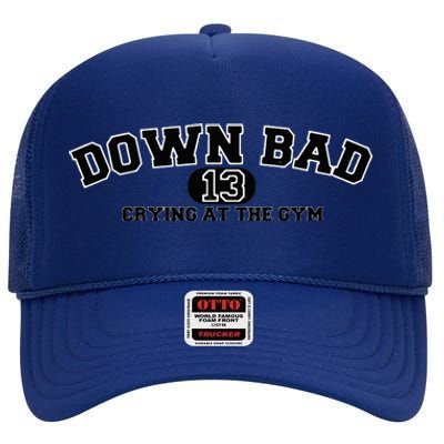 IM Down Bad Crying At The Gym High Crown Mesh Back Trucker Hat