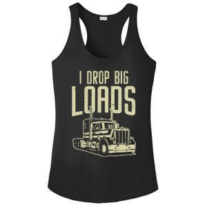 I Drop Big Loads Semi Truck Trucking Driver Trucker Gift Ladies PosiCharge Competitor Racerback Tank