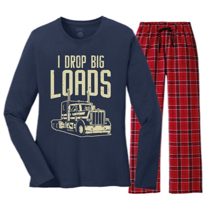 I Drop Big Loads Semi Truck Trucking Driver Trucker Gift Women's Long Sleeve Flannel Pajama Set 