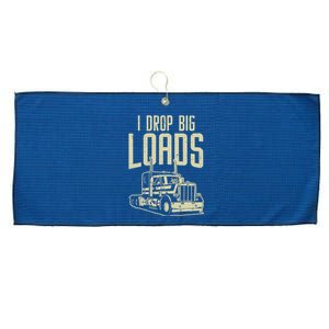 I Drop Big Loads Semi Truck Trucking Driver Trucker Gift Large Microfiber Waffle Golf Towel