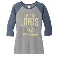 I Drop Big Loads Semi Truck Trucking Driver Trucker Gift Women's Tri-Blend 3/4-Sleeve Raglan Shirt