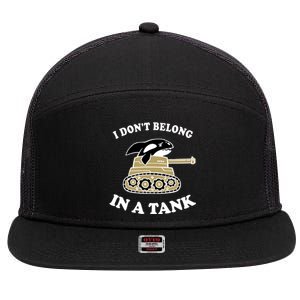 I Don't Belong In A Tank Gift Funny Killer Whale Meme Gift 7 Panel Mesh Trucker Snapback Hat