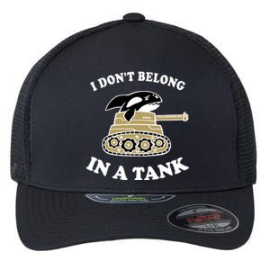 I Don't Belong In A Tank Gift Funny Killer Whale Meme Gift Flexfit Unipanel Trucker Cap