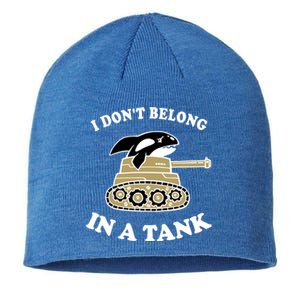 I Don't Belong In A Tank Gift Funny Killer Whale Meme Gift Sustainable Beanie