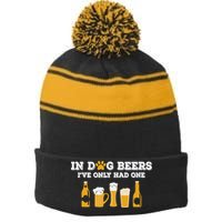 In Dog Beers I've Only Had One Funny ETOH Tee Stripe Pom Pom Beanie