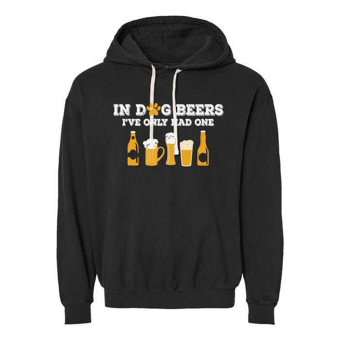 In Dog Beers I've Only Had One Funny ETOH Tee Garment-Dyed Fleece Hoodie