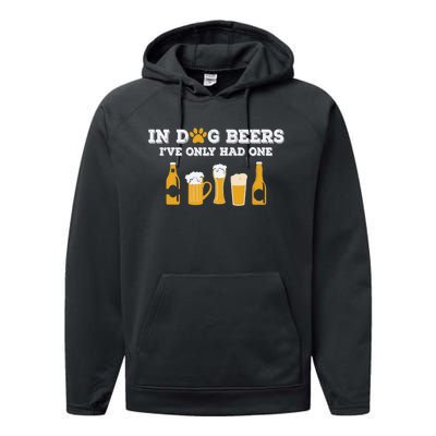 In Dog Beers I've Only Had One Funny ETOH Tee Performance Fleece Hoodie