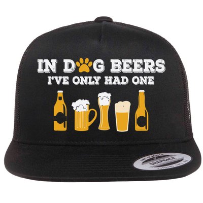In Dog Beers I've Only Had One Funny ETOH Tee Flatbill Hat