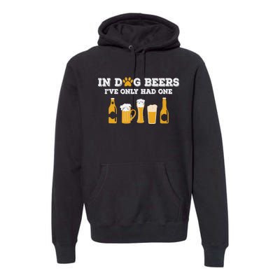 In Dog Beers I've Only Had One Funny ETOH Tee Premium Hoodie