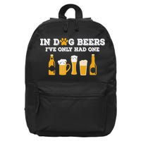 In Dog Beers I've Only Had One Funny ETOH Tee 16 in Basic Backpack