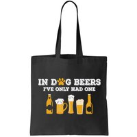 In Dog Beers I've Only Had One Funny ETOH Tee Bag