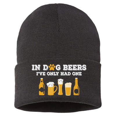 In Dog Beers I've Only Had One Funny ETOH Tee Sustainable Knit Beanie