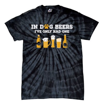 In Dog Beers I've Only Had One Funny ETOH Tee Tie-Dye T-Shirt