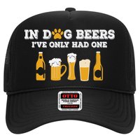 In Dog Beers I've Only Had One Funny ETOH Tee Trucker Hat