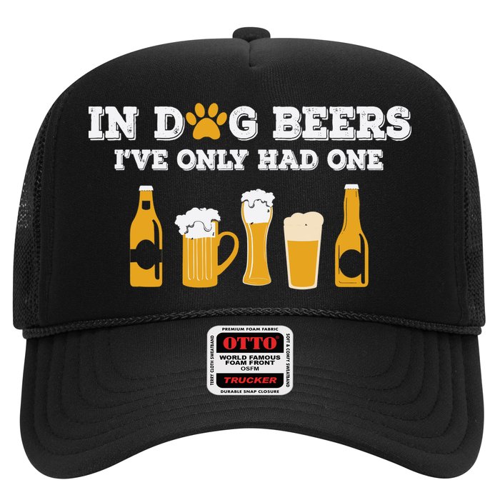 In Dog Beers I've Only Had One Funny ETOH Tee Trucker Hat