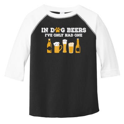In Dog Beers I've Only Had One Funny ETOH Tee Toddler Fine Jersey T-Shirt