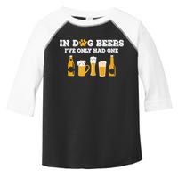In Dog Beers I've Only Had One Funny ETOH Tee Toddler Fine Jersey T-Shirt