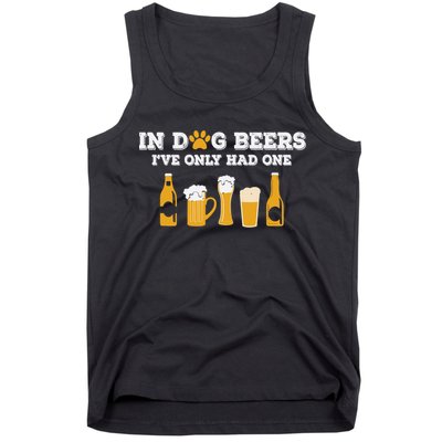 In Dog Beers I've Only Had One Funny ETOH Tee Tank Top