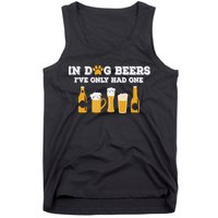 In Dog Beers I've Only Had One Funny ETOH Tee Tank Top