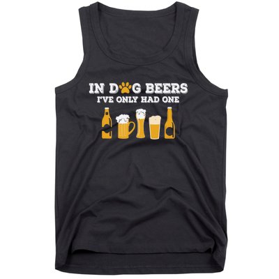 In Dog Beers I've Only Had One Funny ETOH Tee Tank Top