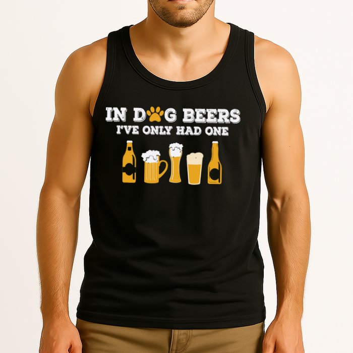 In Dog Beers I've Only Had One Funny ETOH Tee Tank Top