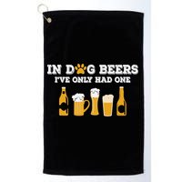 In Dog Beers I've Only Had One Funny ETOH Tee Golf Towel