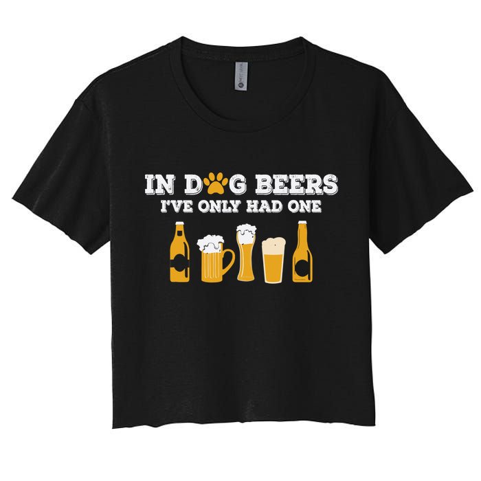 In Dog Beers I've Only Had One Funny ETOH Tee Crop Top