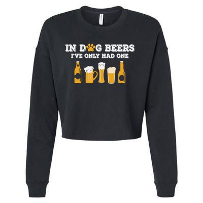 In Dog Beers I've Only Had One Funny ETOH Tee Cropped Pullover Crew