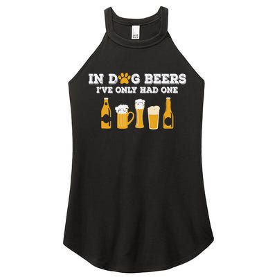 In Dog Beers I've Only Had One Funny ETOH Tee Women's Perfect Tri Rocker Tank