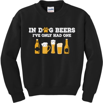 In Dog Beers I've Only Had One Funny ETOH Tee Kids Sweatshirt