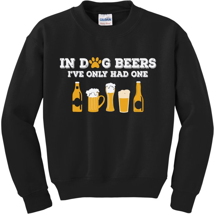 In Dog Beers I've Only Had One Funny ETOH Tee Kids Sweatshirt