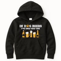 In Dog Beers I've Only Had One Funny ETOH Tee Kids Hoodie