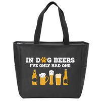 In Dog Beers I've Only Had One Funny ETOH Tee Zip Tote Bag