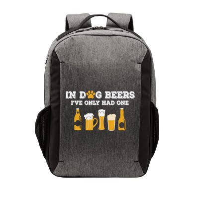 In Dog Beers I've Only Had One Funny ETOH Tee Vector Backpack
