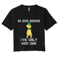 In Dog Beers I've Only Had One St. Patrick's Day Tee Women's Crop Top Tee