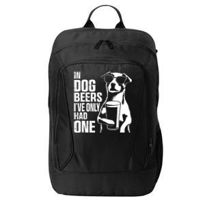 In Dog Beers Ive Only One Dog Women Funny Beer City Backpack