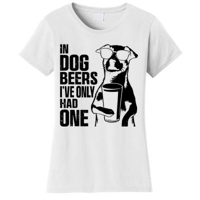 In Dog Beers Ive Only One Dog Women Funny Beer Women's T-Shirt