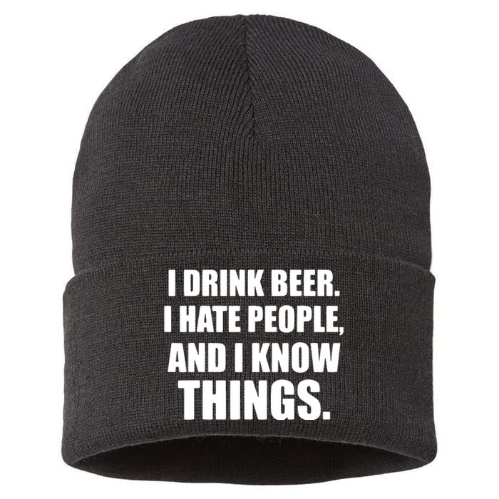 I Drink Beer I Hate People And I Know Things Sustainable Knit Beanie