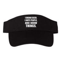 I Drink Beer I Hate People And I Know Things Valucap Bio-Washed Visor