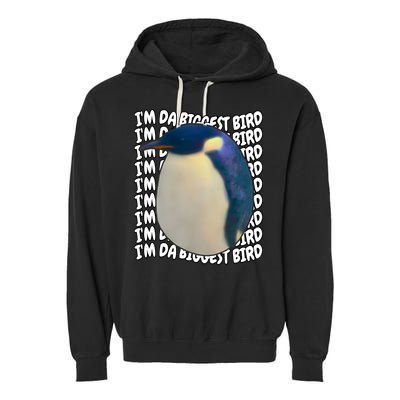 I'm Da Biggest Bird Meme For Bird Lovers Meme Enthusiasts Garment-Dyed Fleece Hoodie