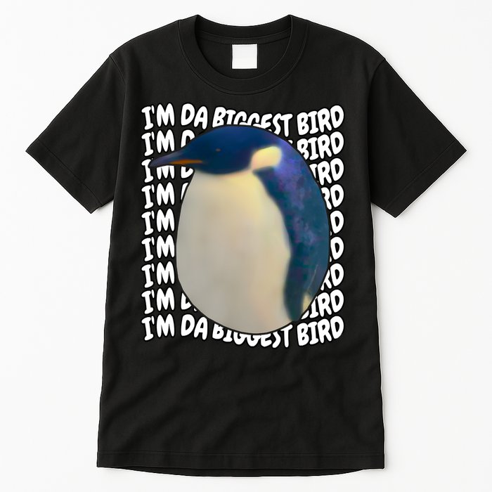 I'm Da Biggest Bird Meme For Bird Lovers Meme Enthusiasts Tall T-Shirt