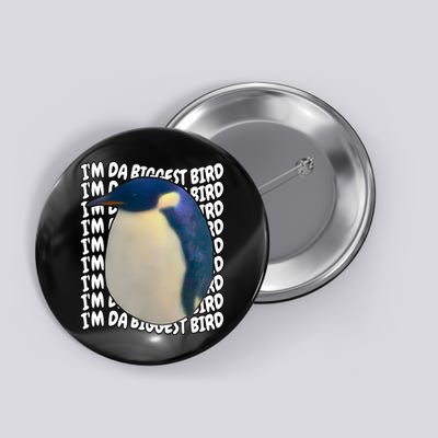 I'm Da Biggest Bird Meme For Bird Lovers Meme Enthusiasts Button