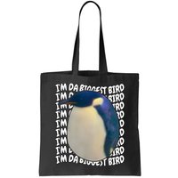 I'm Da Biggest Bird Meme For Bird Lovers Meme Enthusiasts Bag