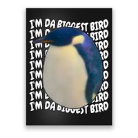 I'm Da Biggest Bird Meme For Bird Lovers Meme Enthusiasts Poster