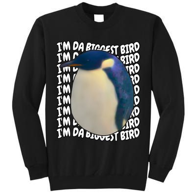 I'm Da Biggest Bird Meme For Bird Lovers Meme Enthusiasts Tall Sweatshirt