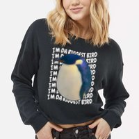 I'm Da Biggest Bird Meme For Bird Lovers Meme Enthusiasts Cropped Pullover Crew