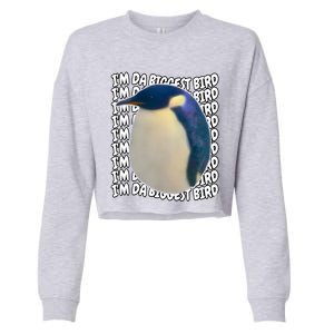 I'm Da Biggest Bird Meme For Bird Lovers Meme Enthusiasts Cropped Pullover Crew