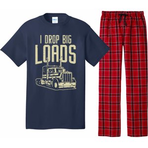 I Drop Big Loads Semi Truck Trucking Driver Trucker Gift Pajama Set