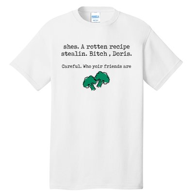 Internet Drama Broccoli Casserole Recipe Stealing Tall T-Shirt